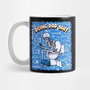 Funny for dad | Funny dad life | Doing dad shit Mug